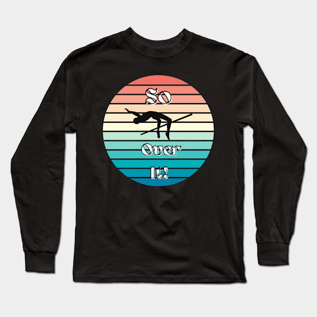 So Over It Long Sleeve T-Shirt by Track XC Life